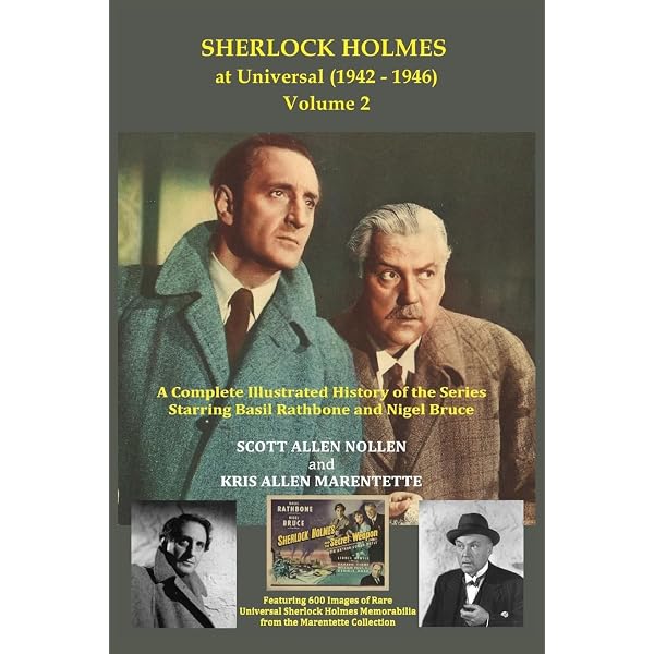 Sherlock Holmes at Universal (1942-1946) Volume 1: Nollen, Scott